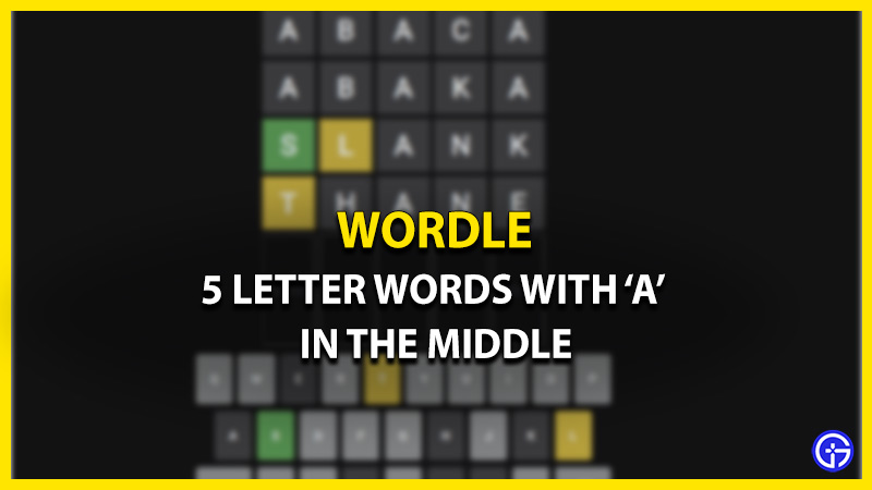 5 letter words a in the middle wordle