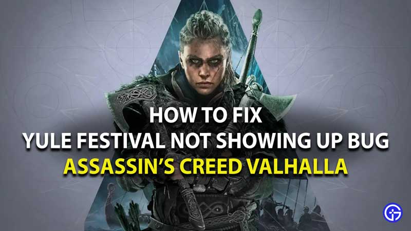 How To Fix Yule Festival Not Showing Up Bug In Assassin’s Creed Valhalla how to fix yule festival not showing up bug in assassin's Creed Valhalla
