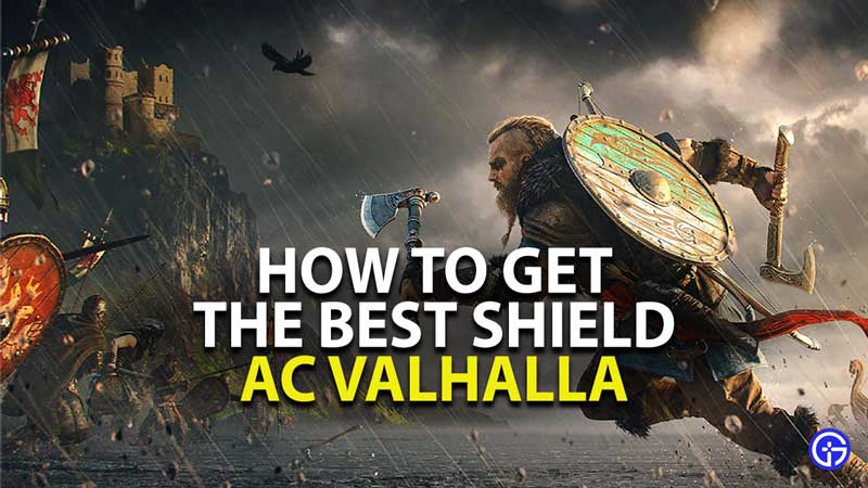 how to get the best shield in assassin's creed valhalla