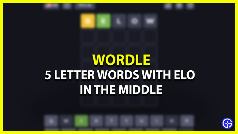 5 Letter Words With ELO In The Middle (Wordle Clue) five letter words with elo in the middle for wordle